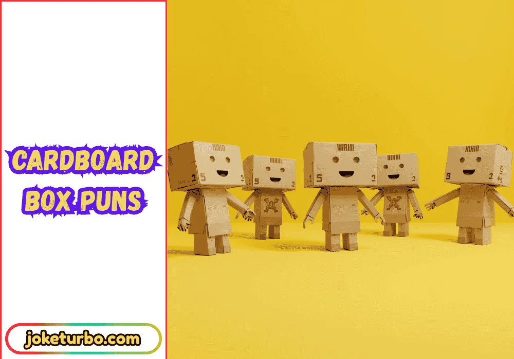 Cardboard Box Puns