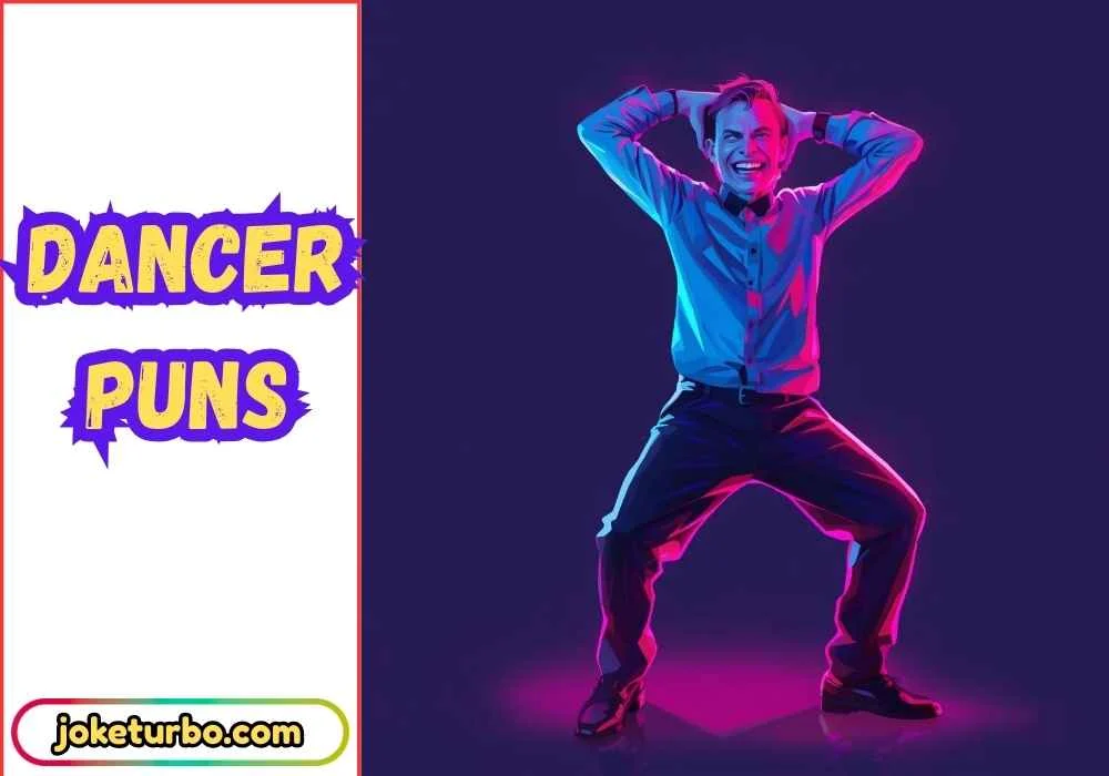 Dancer Puns