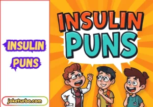 Insulin Puns