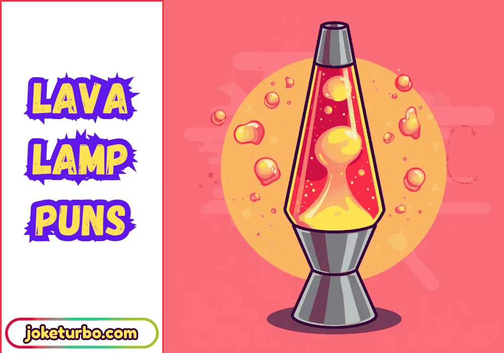Lava Lamp Puns