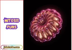 Mitosis Puns