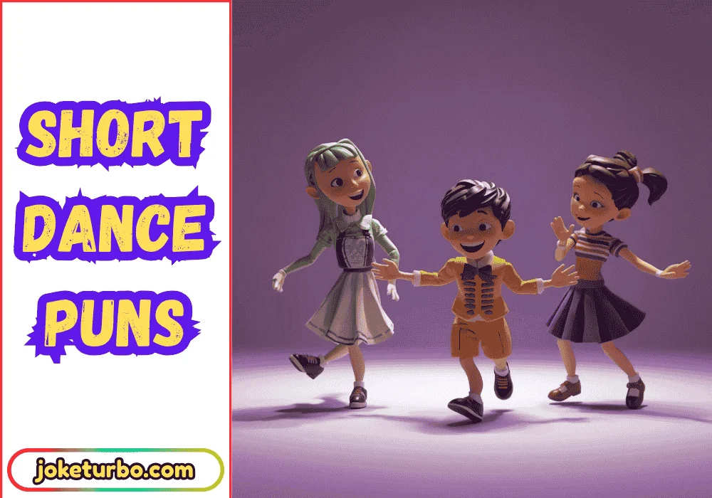 Short Dance Puns