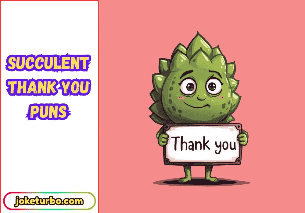 Succulent Thank You Puns