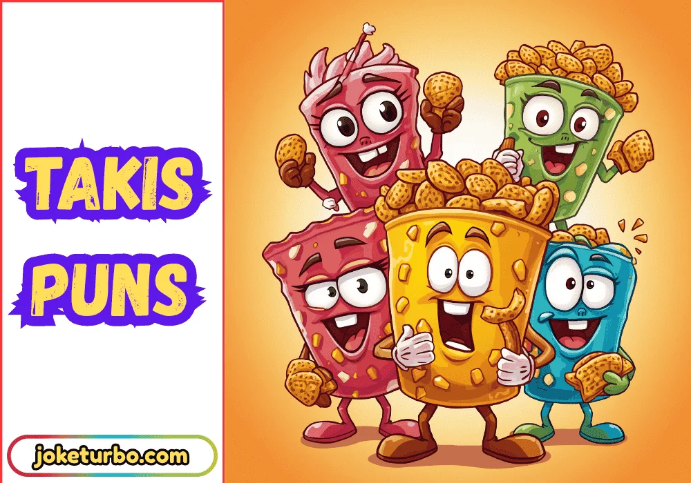 Takis Puns