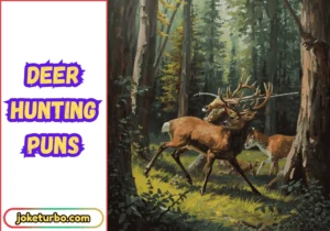 Deer Hunting Puns