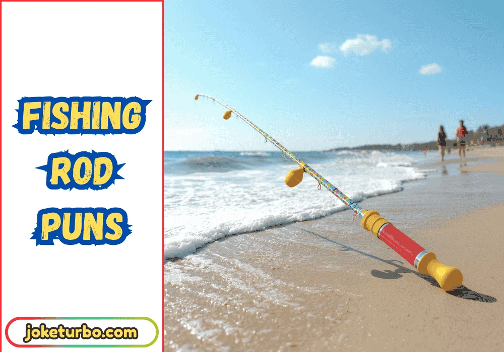 Fishing Rod Puns