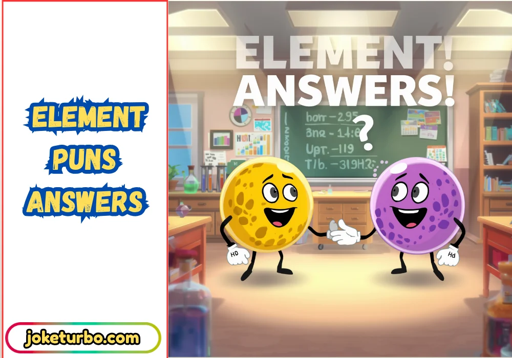 Element Puns Answers